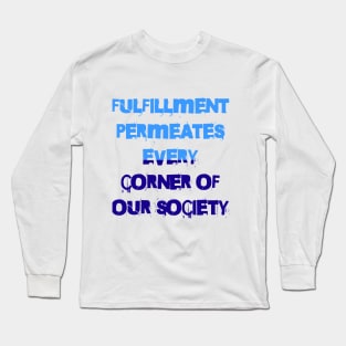 The spirit of contentment envelops our people Long Sleeve T-Shirt